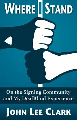 Kde stojím: O znakující komunitě a mých zkušenostech s hluchoslepotou - Where I Stand: On the Signing Community and My DeafBlind Experience