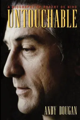 Nedotknutelní: Životopis Roberta De Nira - Untouchable: A Biography of Robert De Niro