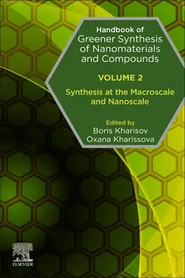 Příručka ekologičtější syntézy nanomateriálů a sloučenin: Svazek 2: Syntéza v makroměřítku a na nanoúrovni - Handbook of Greener Synthesis of Nanomaterials and Compounds: Volume 2: Synthesis at the Macroscale and Nanoscale
