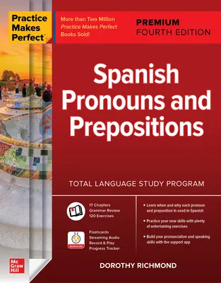 Praxe dělá mistra: Španělská zájmena a předložky, čtvrté vydání Premium - Practice Makes Perfect: Spanish Pronouns and Prepositions, Premium Fourth Edition