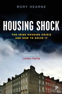 Šok z bydlení: Irská bytová krize a její řešení - Housing Shock: The Irish Housing Crisis and How to Solve It