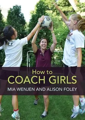 Jak trénovat dívky - How to Coach Girls