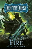 The Heart of Fire (Ohnivé srdce): Destinyquest Book 2 - The Heart of Fire: Destinyquest Book 2