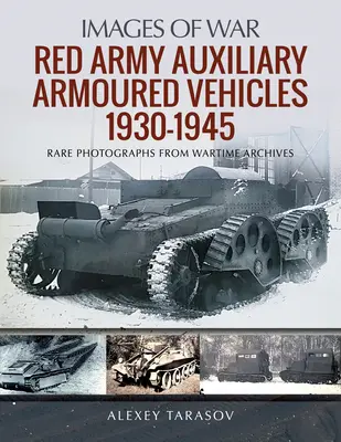 Pomocná obrněná vozidla Rudé armády, 1930-1945 - Red Army Auxiliary Armoured Vehicles, 1930-1945