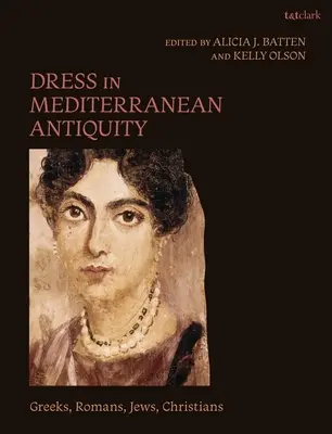 Oblečení ve středomořské antice: Řekové, Římané, Židé, křesťané v době středověku. - Dress in Mediterranean Antiquity: Greeks, Romans, Jews, Christians