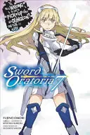 Je špatné zkoušet balit holky v žaláři? na straně: (Light Novel) - Is It Wrong to Try to Pick Up Girls in a Dungeon? on the Side: Sword Oratoria, Vol. 7 (Light Novel)