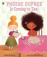 Phoebe Dupreeová přichází na čaj! - Phoebe Dupree Is Coming to Tea!