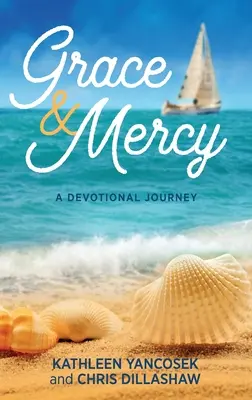 Milost a slitování: Milosrdenství a milosrdenství: oddané putování - Grace & Mercy: A Devotional Journey