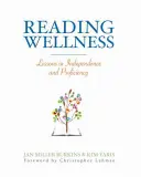 Čtení Wellness: Lekce samostatnosti a zdatnosti - Reading Wellness: Lessons in Independence and Proficiency
