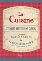 La Cuisine: Francouzská domácí kuchyně pro každý den - La Cuisine: Everyday French Home Cooking