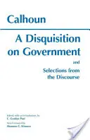 Rozprava o vládě a výběr z Rozpravy - Disquisition On Government and Selections from The Discourse