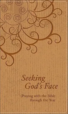 Hledání Boží tváře: Modlitba s Biblí po celý rok - Seeking God's Face: Praying with the Bible Through the Year