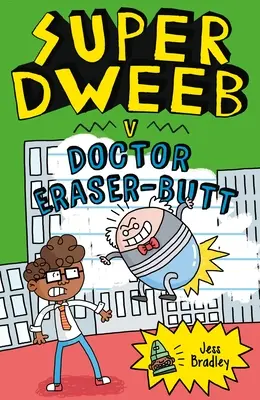 Super Dweeb V. Doktor Gumídek - Super Dweeb V. Doctor Eraser-Butt