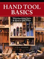 Základy ručního nářadí: Dřevoobráběcí nástroje a jejich použití - Hand Tool Basics: Woodworking Tools and How to Use Them