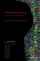 Integrovaná hudební výchova; výzvy pro výuku a přípravu učitelů - Integrated Music Education; Challenges of Teaching and Teacher Training