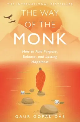 Cesta mnicha: Jak najít cíl, rovnováhu a trvalé štěstí - The Way of the Monk: How to Find Purpose, Balance, and Lasting Happiness