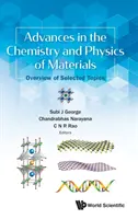 Pokroky v chemii a fyzice materiálů: Přehled vybraných témat - Advances in the Chemistry and Physics of Materials: Overview of Selected Topics