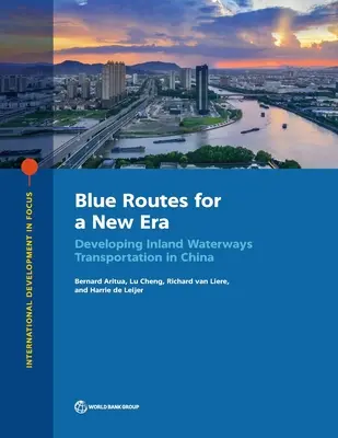 Modré cesty pro novou éru: Rozvoj vnitrozemské vodní dopravy v Číně - Blue Routes for a New Era: Developing Inland Waterways Transportation in China