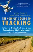 Kompletní průvodce stopováním (třetí vydání) - sledování stop, stop a značek, skrývání, noční pohyb a všechny formy pronásledování - Complete Guide to Tracking (Third Edition) - Following tracks, trails and signs, concealment, night movement and all forms of pursuit