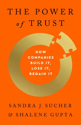 Síla důvěry: Jak ji firmy budují, ztrácejí a znovu získávají - The Power of Trust: How Companies Build It, Lose It, Regain It