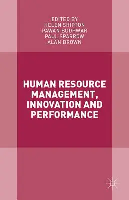 Řízení lidských zdrojů, inovace a výkonnost - Human Resource Management, Innovation and Performance