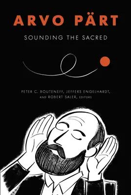 Arvo Prt: Arvo Arvo: Zvuky posvátna - Arvo Prt: Sounding the Sacred