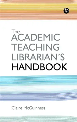 Příručka akademického knihovníka pro výuku - Academic Teaching Librarian's Handbook