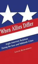 Když se spojenci liší: Anglo-americké vztahy během suezské a falklandské krize - When Allies Differ: Anglo-American Relations During the Suez and Falklands Crises