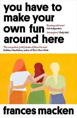 You Have to Make Your Own Around - Vítěz ceny Beryl Bainbridge pro začínající autory - You Have to Make Your Own Fun Around Here - Winner of the Beryl Bainbridge First Time Author Award