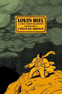 Louis Riel: komiksový životopis - Louis Riel: A Comic-Strip Biography