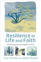 Odolnost v životě a ve víře - Hledání síly v Bohu - Resilience in Life and Faith - Finding your strength in God