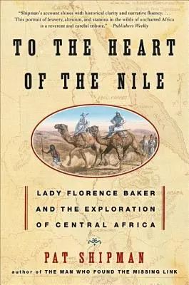 Do srdce Nilu: Lady Florence Bakerová a objevování střední Afriky: cesta k Nilu. - To the Heart of the Nile: Lady Florence Baker and the Exploration of Central Africa