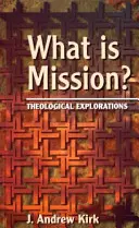 Co je to misie? - Teologická zkoumání - What is Mission? - Theological Explorations