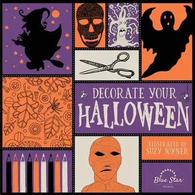 Vyzdobte si Halloween: Omalovánky pro dospělé s halloweenskými řemesly - Decorate Your Halloween: An Adult Coloring Book of Halloween Crafts