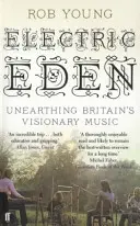 Electric Eden - Unearthing Britain's Visionary Music (Elektrický ráj - objevování britské vizionářské hudby) - Electric Eden - Unearthing Britain's Visionary Music