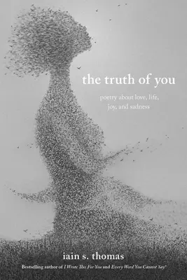 Pravda o tobě: Poezie o lásce, životě, radosti a smutku - The Truth of You: Poetry about Love, Life, Joy, and Sadness