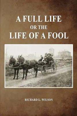 Plnohodnotný život aneb život blázna - A Full Life or the Life of a Fool