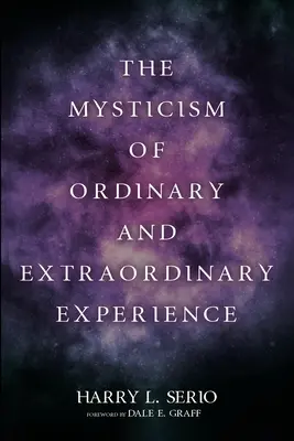Mystika obyčejných a neobyčejných zážitků - The Mysticism of Ordinary and Extraordinary Experience