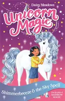 Kouzla jednorožců: Třpytka a kouzla oblohy - série 1 kniha 2 - Unicorn Magic: Shimmerbreeze and the Sky Spell - Series 1 Book 2