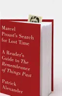 Hledání ztraceného času Marcela Prousta: Čtenářský průvodce vzpomínkami na věci minulé - Marcel Proust's Search for Lost Time: A Reader's Guide to the Remembrance of Things Past