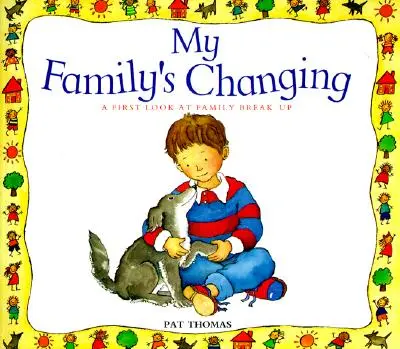 Moje rodina se mění: První pohled na rozpad rodiny - My Family's Changing: A First Look at Family Break-Up