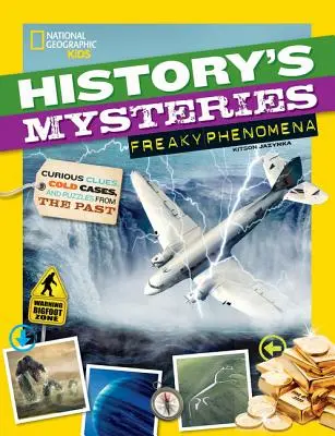 Záhady historie: Podivné jevy: Záhadné jevy: podivné stopy, studené případy a hádanky z minulosti (v angličtině) - History's Mysteries: Freaky Phenomena: Curious Clues, Cold Cases, and Puzzles from the Past