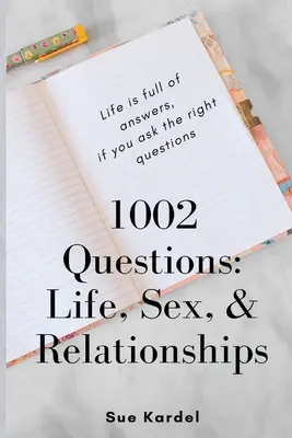 1002 otázek: Život, sex a vztahy - 1002 Questions: Life, Sex, and Relationships