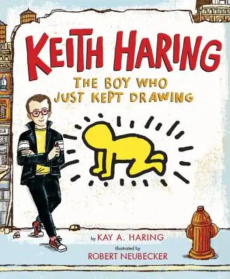 Keith Haring: Chlapec, který stále kreslil - Keith Haring: The Boy Who Just Kept Drawing
