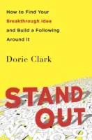 Vynikněte - Jak najít svůj průlomový nápad a vybudovat si kolem něj příznivce - Stand Out - How to Find Your Breakthrough Idea and Build a Following Around It