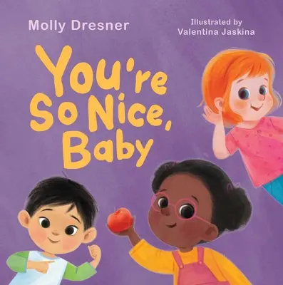 You're So Nice, Baby (Jsi tak milá, zlato): Výuka pozitivních afirmací pro děti - You're So Nice, Baby: Teaching Positive Affirmations to Children