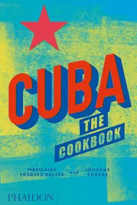 Kuba: The Cookbook - Cuba: The Cookbook