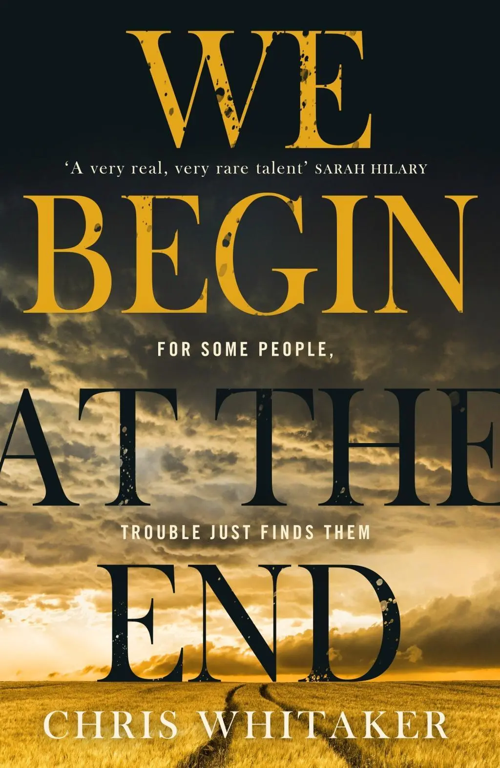 Začínáme na konci - Strhující. Srdce drásající. Nezapomenutelný. Objevte nejpoutavější kriminální četbu roku 2020 - We Begin at the End - Gripping. Heart-breaking. Unforgettable. Discover the most captivating crime read of 2020