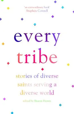 Každý kmen: Příběhy různých světců, kteří slouží různorodému světu - Every Tribe: Stories of Diverse Saints Serving a Diverse World