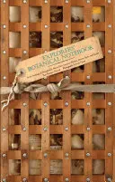 Botanický zápisník badatele: Po stopách Theofrasta, Marca Pola, Linnéa, Flinderse, Darwina, Spekea a Hookera. - Explorers' Botanical Notebook: In the Footsteps of Theophrastus, Marco Polo, Linnaeus, Flinders, Darwin, Speke and Hooker